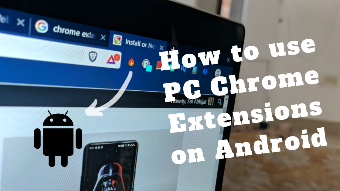 PC Chrome extensions on Android