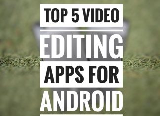 Best 5 Video Editing Apps available for Android Devices Video Editing Apps